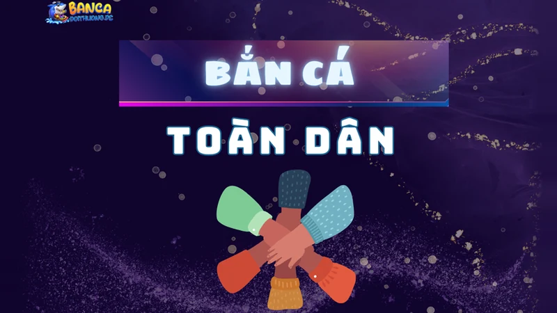 Bắn cá toàn dân