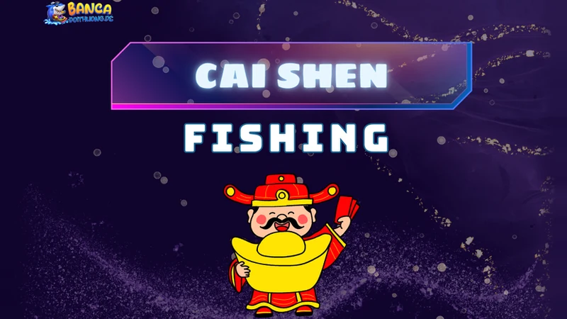 cai shen fishing