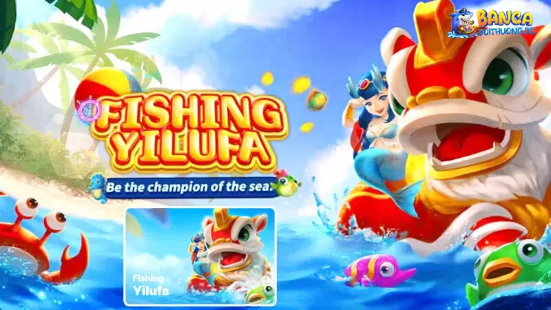 Giới thiệu về fishing yilufa