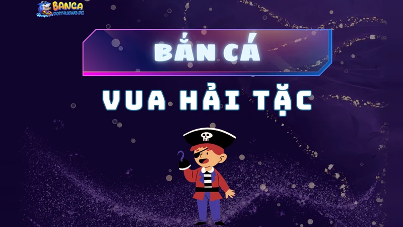 Bắn cá vua hải tặc